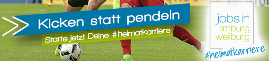 Kicken statt Pendeln - Starte Deine #heimatkarriere in der Region Limburg-Weilburg
